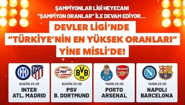 Şampiyonlar Ligi heyecanı “Şampiyon Oranlar” ile devam ediyor