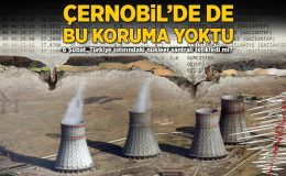 Çernobil’de de bu koruma yoktu! 6 Şubat, Türkiye sınırındaki nükleer santrali tetikledi mi?