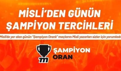 Misli’den günün şampiyon tercihleri