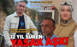 12 yıl süren yasak aşk! ‘Çocukların babası kim?’ sorusuna eski eşten şok yanıt
